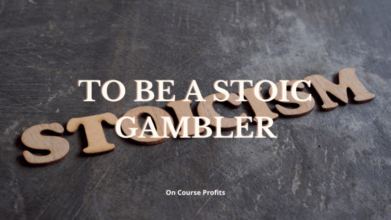 To Be A Stoic Gambler